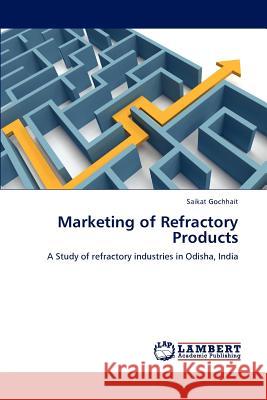 Marketing of Refractory Products Saikat Gochhait 9783659146626