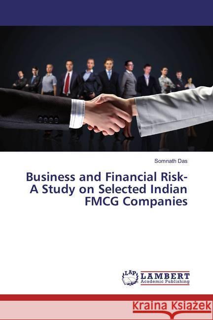 Business and Financial Risk- A Study on Selected Indian FMCG Companies Das, Somnath 9783659146886 LAP Lambert Academic Publishing