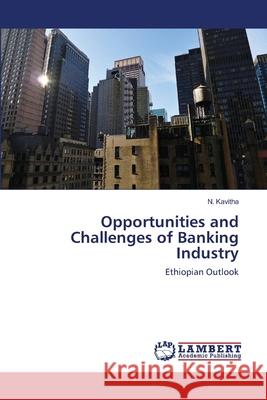Opportunities and Challenges of Banking Industry N. Kavitha 9783659146916