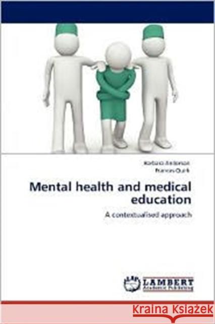 Mental health and medical education Anderson, Barbara 9783659148088 0