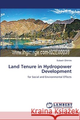 Land Tenure in Hydropower Development Subash Ghimire 9783659148170