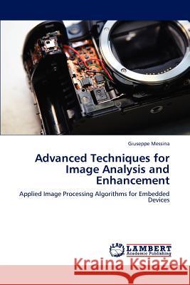 Advanced Techniques for Image Analysis and Enhancement Giuseppe Messina 9783659148330