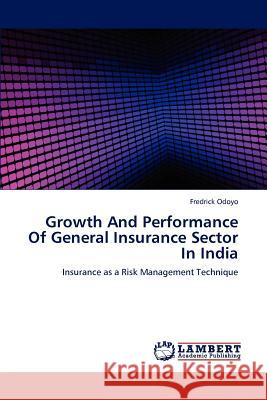 Growth And Performance Of General Insurance Sector In India Odoyo, Fredrick 9783659148897