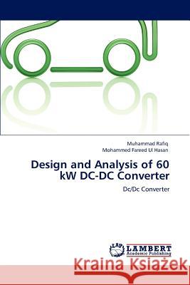 Design and Analysis of 60 kW DC-DC Converter Rafiq, Muhammad 9783659149306 LAP Lambert Academic Publishing
