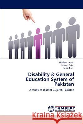Disability & General Education System of Pakistan Neelam Saeed Nayyab Zaka Huma Butt 9783659150005 LAP Lambert Academic Publishing