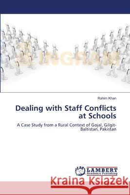 Dealing with Staff Conflicts at Schools Rahim Khan 9783659150128