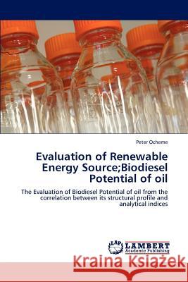 Evaluation of Renewable Energy Source;Biodiesel Potential of oil Ocheme, Peter 9783659150159 LAP Lambert Academic Publishing
