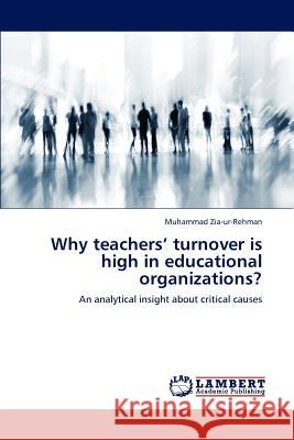 Why teachers' turnover is high in educational organizations? Zia-Ur-Rehman, Muhammad 9783659152696