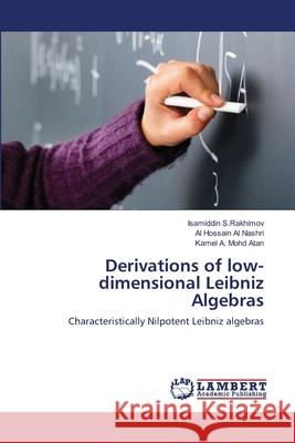 Derivations of low-dimensional Leibniz Algebras S. Rakhimov, Isamiddin 9783659152702 LAP Lambert Academic Publishing