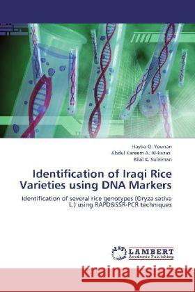 Identification of Iraqi Rice Varieties using DNA Markers : Identification of several rice genotypes (Oryza sativa L.) using RAPD&SSR-PCR techniques Younan, Hayba Q.; Al-kazaz, Abdul Kareem A.; Sulaiman, Bilal K. 9783659152801