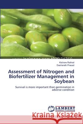 Assessment of Nitrogen and Biofertilizer Management in Soybean Kishore Rathod, Dasharath Prasad 9783659153853 LAP Lambert Academic Publishing