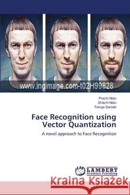 Face Recognition using Vector Quantization Natu, Prachi 9783659154317