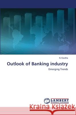 Outlook of Banking industry Kavitha, N. 9783659154416