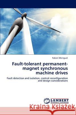 Fault-tolerant permanent-magnet synchronous machine drives Meinguet, Fabien 9783659154959