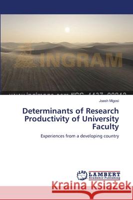 Determinants of Research Productivity of University Faculty Joash Migosi 9783659155048 LAP Lambert Academic Publishing