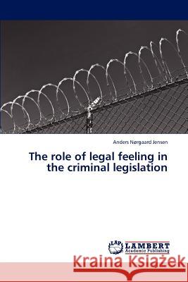 The Role of Legal Feeling in the Criminal Legislation Anders N 9783659155482 LAP Lambert Academic Publishing