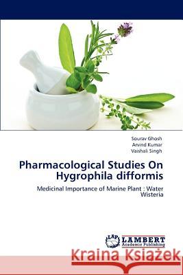 Pharmacological Studies On Hygrophila difformis Ghosh, Sourav 9783659155963