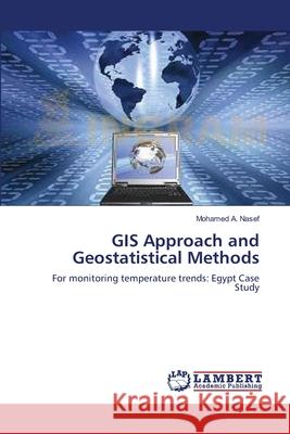 GIS Approach and Geostatistical Methods Mohamed A 9783659157288 LAP Lambert Academic Publishing