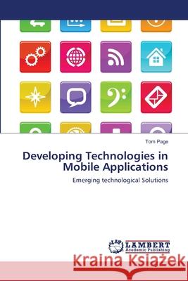 Developing Technologies in Mobile Applications Dr Tom Page 9783659157578 LAP Lambert Academic Publishing