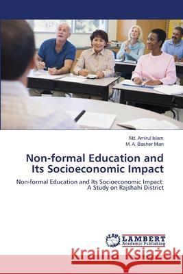 Non-formal Education and Its Socioeconomic Impact Islam, MD Amirul 9783659157790