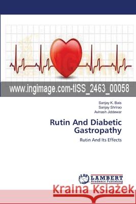 Rutin And Diabetic Gastropathy Bais, Sanjay K. 9783659158025