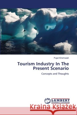 Tourism Industry In The Present Scenario Krishnaiah, Pujari 9783659158193