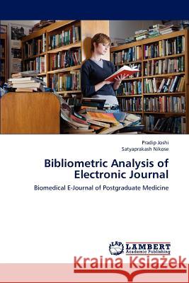 Bibliometric Analysis of Electronic Journal Pradip Joshi Satyaprakash Nikose 9783659158544 LAP Lambert Academic Publishing