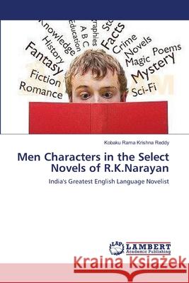 Men Characters in the Select Novels of R.K.Narayan Kobaku Ram 9783659159084 LAP Lambert Academic Publishing