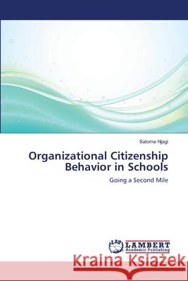 Organizational Citizenship Behavior in Schools Salome Njagi 9783659159176 LAP Lambert Academic Publishing
