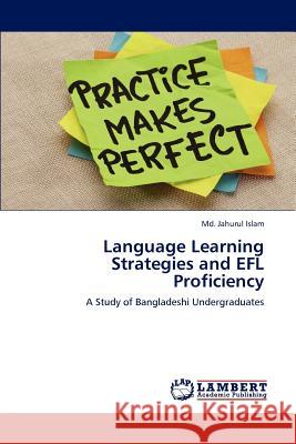 Language Learning Strategies and EFL Proficiency Islam, MD Jahurul 9783659159213 LAP Lambert Academic Publishing