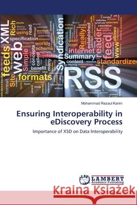 Ensuring Interoperability in eDiscovery Process Mohammad Rezaul Karim 9783659159350
