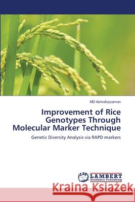 Improvement of Rice Genotypes Through Molecular Marker Technique MD Ashrafuzzaman 9783659159398 LAP Lambert Academic Publishing