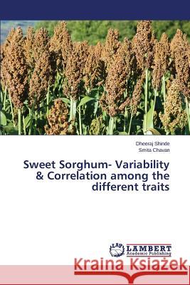 Sweet Sorghum- Variability & Correlation Among the Different Traits Shinde Dheeraj                           Chavan Smita 9783659160059
