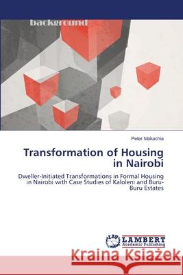 Transformation of Housing in Nairobi Peter Makachia 9783659161469 LAP Lambert Academic Publishing