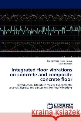 Integrated floor vibrations on concrete and composite concrete floor Hoque, Mohammad Nurul 9783659161902