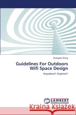 Guidelines For Outdoors Wifi Space Design Guangyan Wang 9783659161919