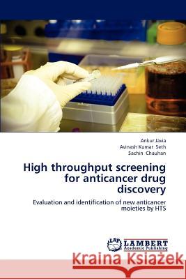 High throughput screening for anticancer drug discovery Javia, Ankur 9783659162527 LAP Lambert Academic Publishing