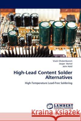 High-Lead Content Solder Alternatives Vivek Chidambaram Jesper Hattel John Hald 9783659162640