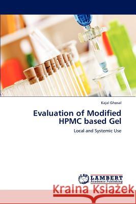 Evaluation of Modified HPMC based Gel Ghosal, Kajal 9783659164026 LAP Lambert Academic Publishing