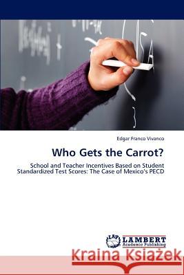 Who Gets the Carrot? Edgar Franc 9783659164361 LAP Lambert Academic Publishing