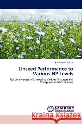 Linseed Performance to Various NP Levels Pallabendu Haldar 9783659164798