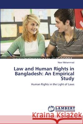 Law and Human Rights in Bangladesh: An Empirical Study Mohammad, Noor 9783659164996