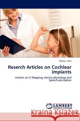 Reserch Articles on Cochlear Implants Muthu Selvi 9783659165115