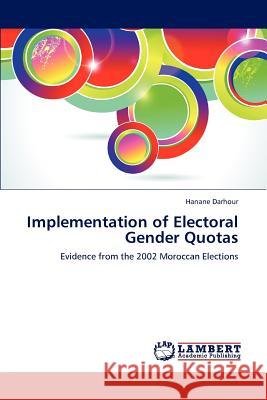 Implementation of Electoral Gender Quotas Hanane Darhour 9783659165337