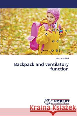 Backpack and ventilatory function Alkatheri Abeer 9783659165719 LAP Lambert Academic Publishing