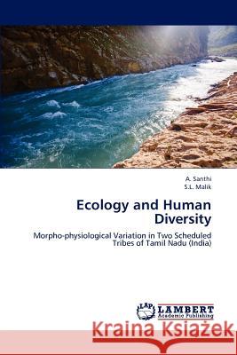 Ecology and Human Diversity A. Santhi S. L. Malik 9783659165740 LAP Lambert Academic Publishing