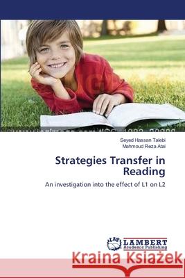 Strategies Transfer in Reading Seyed Hassan Talebi Mahmoud Reza Atai 9783659165986