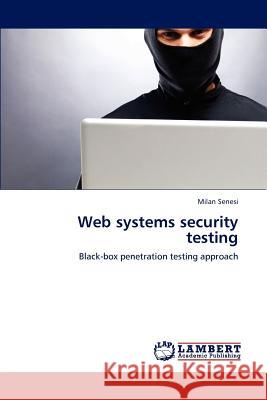 Web systems security testing Senesi, Milan 9783659166938
