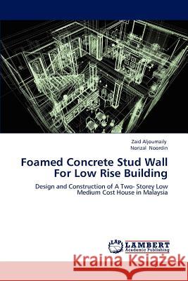 Foamed Concrete Stud Wall For Low Rise Building Aljoumaily Zaid 9783659167430