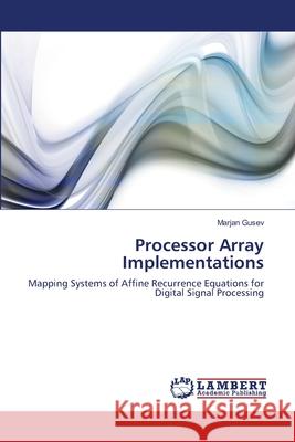 Processor Array Implementations Marjan Gusev 9783659167591 LAP Lambert Academic Publishing